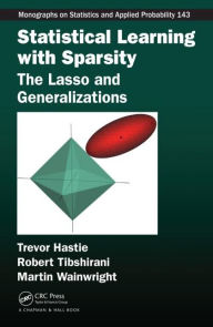 Title: Statistical Learning with Sparsity: The Lasso and Generalizations / Edition 1, Author: Trevor Hastie