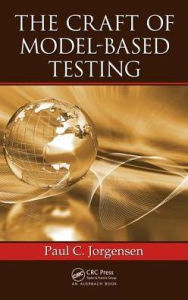 Title: The Craft of Model-Based Testing / Edition 1, Author: Paul C. Jorgensen