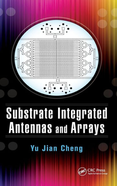 Substrate Integrated Antennas and Arrays / Edition 1
