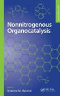 Nonnitrogenous Organocatalysis / Edition 1