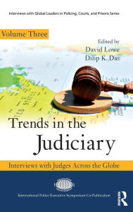 Title: Trends in the Judiciary: Interviews with Judges Across the Globe, Volume Three / Edition 1, Author: David Lowe