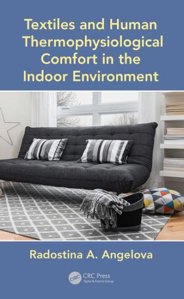 Textiles and Human Thermophysiological Comfort in the Indoor Environment / Edition 1