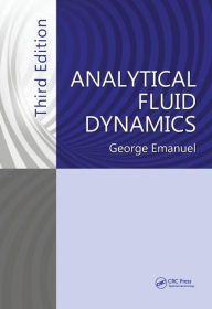 Title: Analytical Fluid Dynamics, Third Edition / Edition 3, Author: George Emanuel
