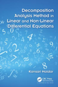 Title: Decomposition Analysis Method in Linear and Nonlinear Differential Equations / Edition 1, Author: Kansari Haldar