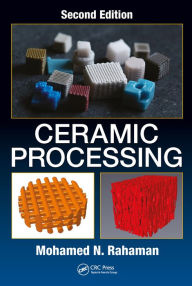 Title: Ceramic Processing, Author: Mohamed N. Rahaman