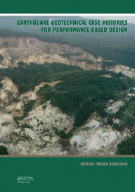 Title: Earthquake Geotechnical Case Histories for Performance-Based Design: ISSMGE TC4 2005-2009 Term Volume, Author: Takaji Kokusho