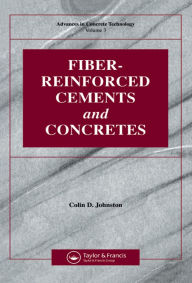 Title: Fiber-Reinforced Cements and Concretes, Author: Colin D Johnston
