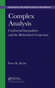 Title: Complex Analysis: Conformal Inequalities and the Bieberbach Conjecture / Edition 1, Author: Prem K. Kythe