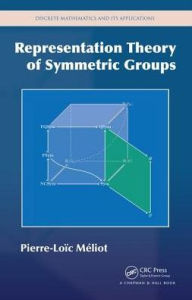 Title: Representation Theory of Symmetric Groups / Edition 1, Author: Pierre-Loic Meliot