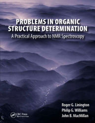 Title: Problems in Organic Structure Determination: A Practical Approach to NMR Spectroscopy, Author: Roger G. Linington