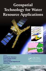 Title: Geospatial Technology for Water Resource Applications / Edition 1, Author: Prashant K. Srivastava