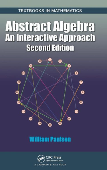Abstract Algebra: An Interactive Approach, Second Edition / Edition 2