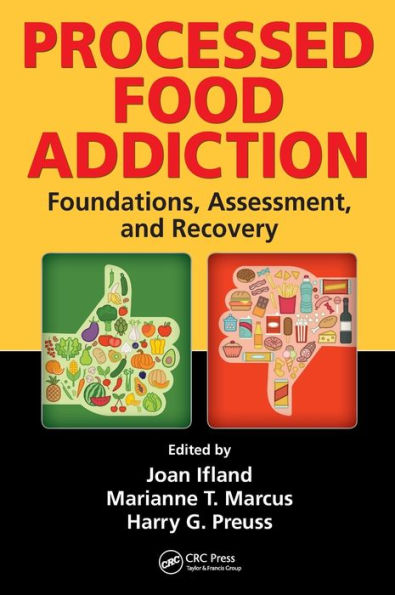 Processed Food Addiction: Foundations, Assessment, and Recovery / Edition 1