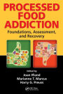 Processed Food Addiction: Foundations, Assessment, and Recovery / Edition 1