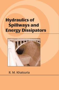 Title: Hydraulics of Spillways and Energy Dissipators, Author: Rajnikant M. Khatsuria
