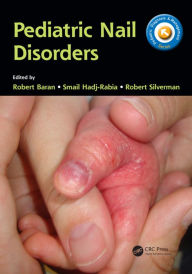 Title: Pediatric Nail Disorders / Edition 1, Author: Robert Baran
