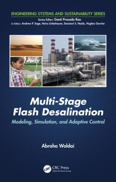 Multi-Stage Flash Desalination: Modeling, Simulation, and Adaptive Control / Edition 1