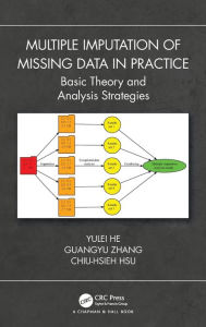 Title: Multiple Imputation of Missing Data in Practice: Basic Theory and Analysis Strategies / Edition 1, Author: Yulei He