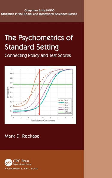 The Psychometrics of Standard Setting: Connecting Policy and Test Scores / Edition 1