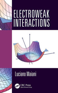 Title: Electroweak Interactions / Edition 1, Author: Luciano Maiani