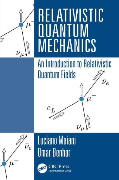 Relativistic Quantum Mechanics: An Introduction to Relativistic Quantum Fields / Edition 1