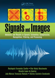 Title: Signals and Images: Advances and Results in Speech, Estimation, Compression, Recognition, Filtering, and Processing / Edition 1, Author: Rosângela Fernandes Coelho