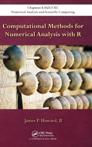 Title: Computational Methods for Numerical Analysis with R, Author: James P Howard