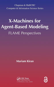 Title: X-Machines for Agent-Based Modeling: FLAME Perspectives, Author: Mariam Kiran