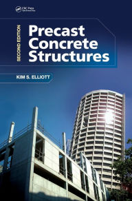 Title: Precast Concrete Structures / Edition 2, Author: Kim S. Elliott