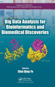 Title: Big Data Analysis for Bioinformatics and Biomedical Discoveries / Edition 1, Author: Shui Qing Ye