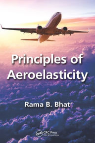 Title: Principles of Aeroelasticity, Author: Rama B. Bhat