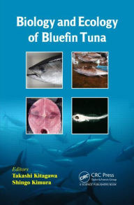 Title: Biology and Ecology of Bluefin Tuna / Edition 1, Author: Takashi Kitagawa