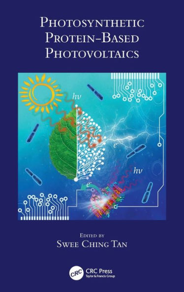 Photosynthetic Protein-Based Photovoltaics / Edition 1