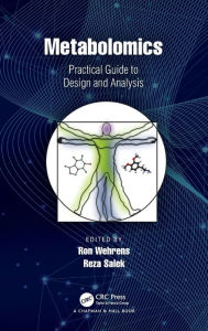 Title: Metabolomics: Practical Guide to Design and Analysis / Edition 1, Author: Ron Wehrens