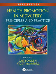 Title: Health Promotion in Midwifery: Principles and Practice, Third Edition / Edition 3, Author: Jan Bowden