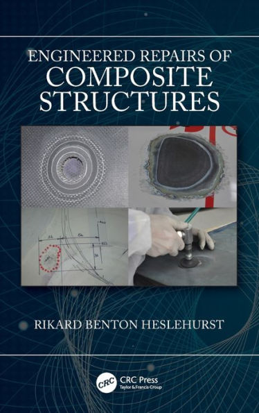 Engineered Repairs of Composite Structures / Edition 1