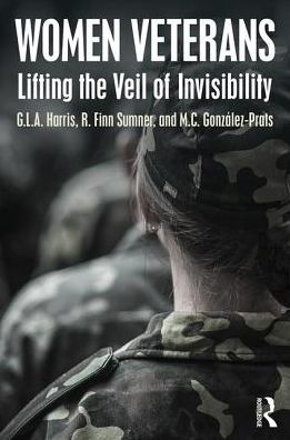 Women Veterans: Lifting the Veil of Invisibility / Edition 1