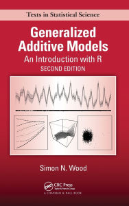 Title: Generalized Additive Models: An Introduction with R, Second Edition / Edition 2, Author: Simon N. Wood