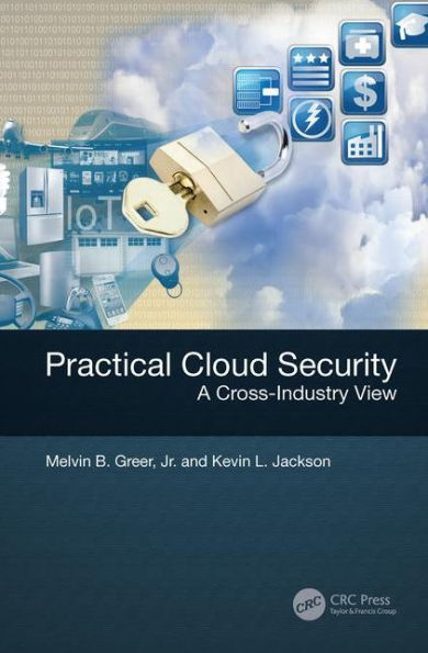 Practical Cloud Security: A Cross-Industry View / Edition 1