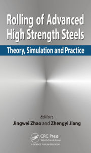 Title: Rolling of Advanced High Strength Steels: Theory, Simulation and Practice / Edition 1, Author: Jingwei Zhao