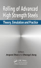 Rolling of Advanced High Strength Steels: Theory, Simulation and Practice / Edition 1