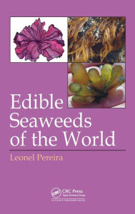 Title: Edible Seaweeds of the World / Edition 1, Author: Leonel Pereira