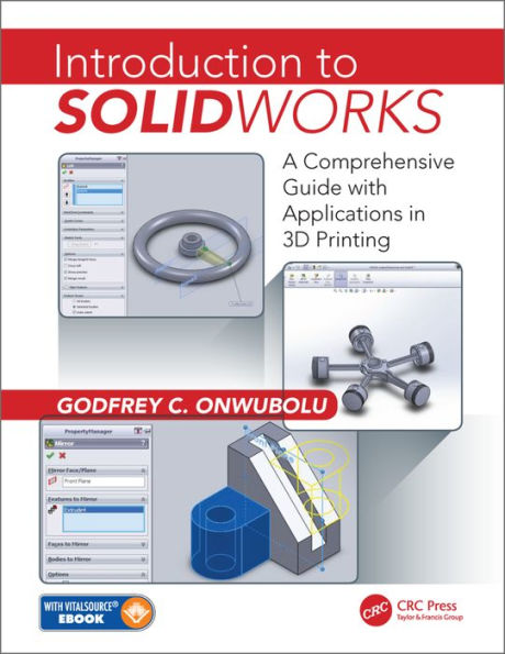 Introduction to SolidWorks: A Comprehensive Guide with Applications 3D Printing