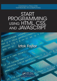 Title: Start Programming Using HTML, CSS, and JavaScript / Edition 1, Author: Iztok Fajfar