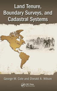 Title: Land Tenure, Boundary Surveys, and Cadastral Systems / Edition 1, Author: George M. Cole