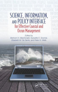 Title: Science, Information, and Policy Interface for Effective Coastal and Ocean Management / Edition 1, Author: Bertrum H. MacDonald