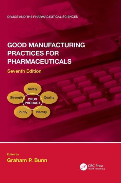 Good Manufacturing Practices for Pharmaceuticals, Seventh Edition / Edition 7
