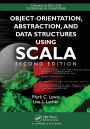 Object-Orientation, Abstraction, and Data Structures Using Scala / Edition 2