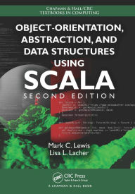 Title: Object-Orientation, Abstraction, and Data Structures Using Scala, Author: Mark C. Lewis