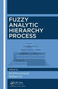 Title: Fuzzy Analytic Hierarchy Process / Edition 1, Author: Ali Emrouznejad